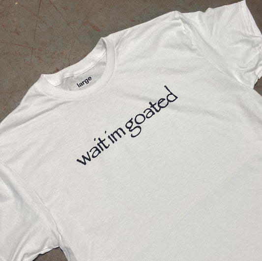 'wait im goated' tee