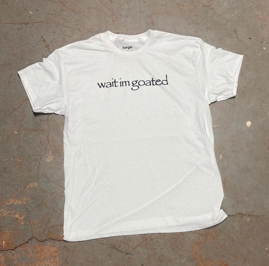 'wait im goated' tee